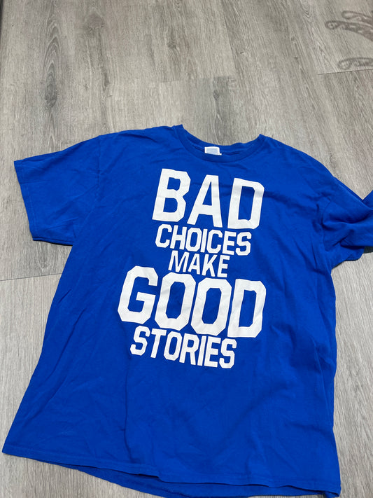 Bad choices make good stories tee