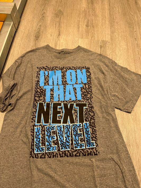 I’m on that next level tee